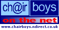 Chairboys on the Net - established 1995 - clicking this logo anywhere on the site will take you back to the home page